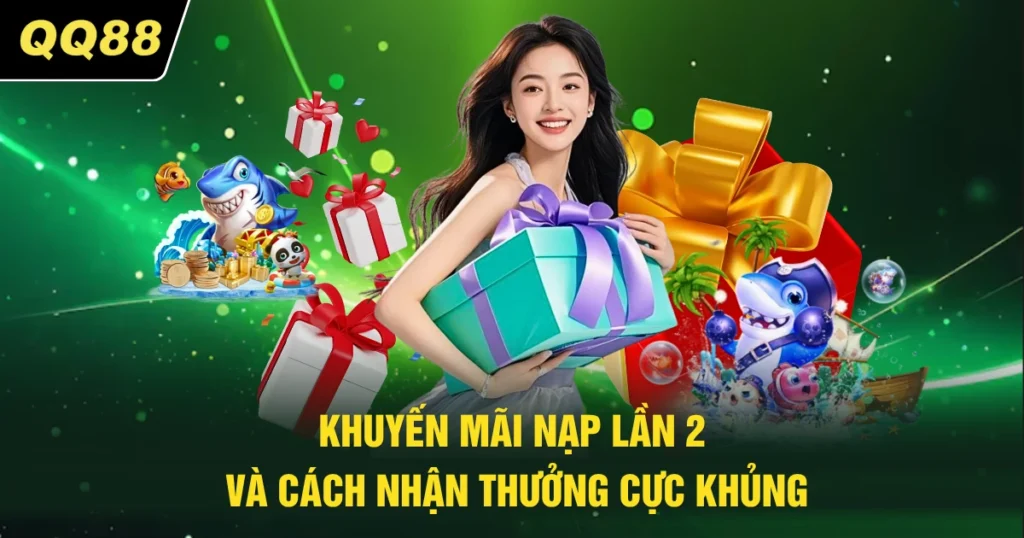 khuyen mai nap lan 2 va cach nhan thuong cuc khung